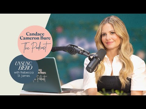 Unsung Hero Rebecca St. James I The Candace Cameron Bure Podcast