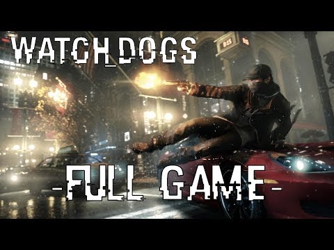 WATCH DOGS FULL GAME | NoCommentary | Gameplay Walkthrough