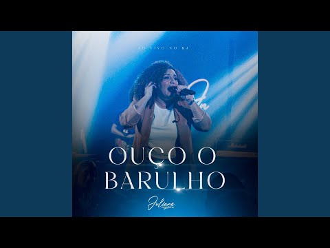 Ouço O Barulho (Ao Vivo)