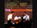 Come All You Fair & Tender Ladies By The Kingston Trio