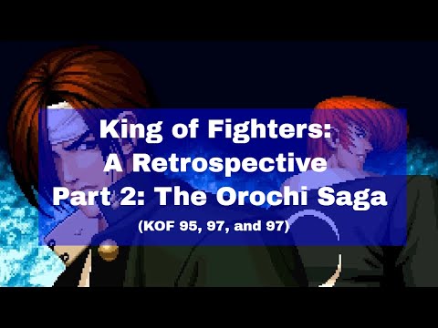 King of Fighters - A Retrospective Part 2: The Orochi Saga