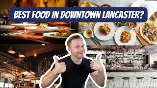 Top 5 Restaurants in Downtown Lancaster, PA  (Plus 2 Bonus Local Favorites!)