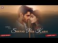 Shayad Phir Kabhi Manojj Negi New Hindi Song Sad Song 2025 Lyrical Video Sad0Pia