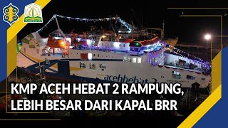 Download lagu KMP Aceh Hebat 2 Rampung, Lebih Besar dari Kapal BRR mp3
