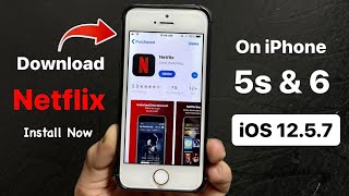How to Install Netflix on iPhone 5s, 6 || Download Netflix On iOS 12.5.7