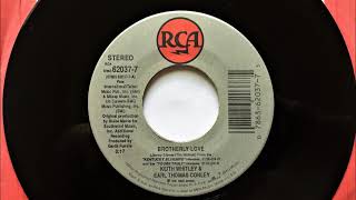 Brotherly Love , Keith Whitley &amp; Earl Thomas Conley , 1991