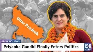 Priyanka Gandhi Finally Enters Politics
