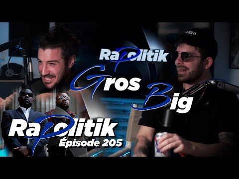 Gros Big / 205 \ Rapolitik