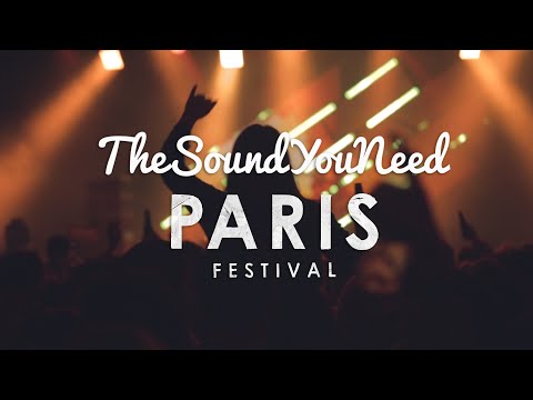 TheSoundYouNeed Paris Festival 2015 - Aftermovie