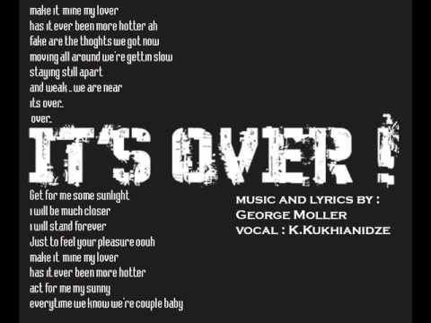 George Moller feat. Kakhi Kukhianidze - It's Over ! (Original Version)