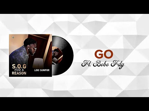 Loic Sumfor - Go ft. Bobo FDG