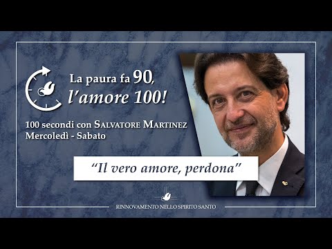 ‚ÄúIL VERO AMORE, PERDONA‚Äù - "La paura fa 90, l'amore 100" #79