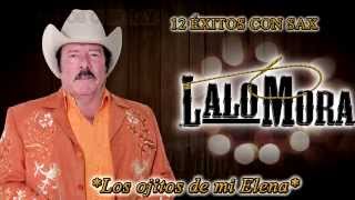 LALO MORA ''LOS OJITOS DE MI ELENA''