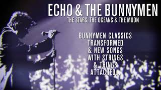 ECHO AND THE BUNNYMEN - The Stars, The Oceans & The Moon - 2018