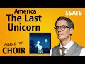 The Last Unicorn America Made For Choir SSATB