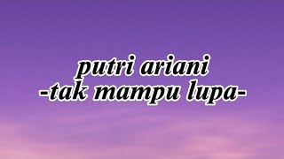 Download lagu putri ariani || tak mampu lupa (lirik) mp3