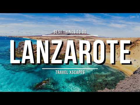 LANZAROTE, Spain Travel Xscapes: A Volcanic Paradise Awaits!