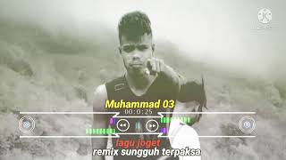 Download lagu Muhammad 03 sungguh terpaksa remix mp3