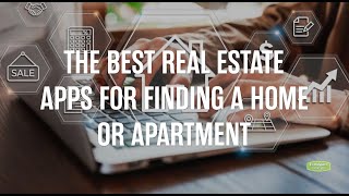 The Best Real Estate Apps for Finding a Home or Apartment