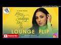 Meri Zindagi Hai Tu LOUNGE FLIP Ft Neeti Mohan 2C Rochak Kohli 2C Manoj Muntashir T Series Acous