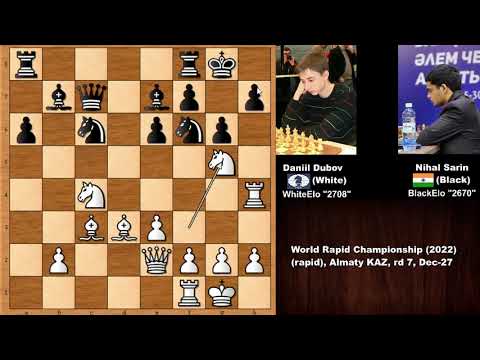 Daniil Dubov vs Nihal Sarin - World Rapid Championship (2022)