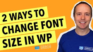 How To Change Font Size In WordPress (2 ways) - Default, Post Titles, Menus, Widgets, Header, Footer