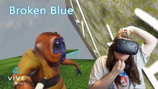 Just Look At Him | Broken Blue | HTC Vive
