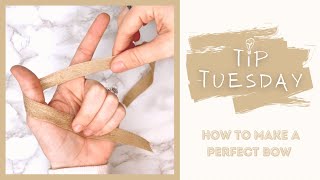 How To Tie A Perfect Bow | Ribbon Tying | TIP TUESDAY