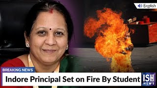 Indore Principal Set on Fire By Student