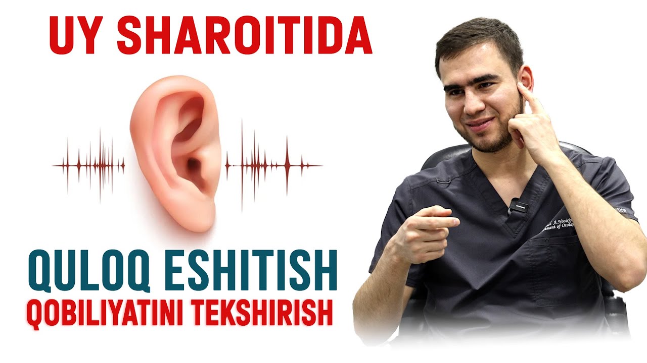 Uy sharoitida  Quloq eshitish qobiliyatini tekshirish | Dr. Mirkomol Nosirjonov (LOR)