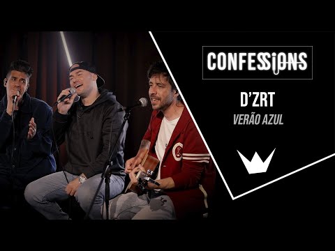 Confessions | D'ZRT - Verão Azul