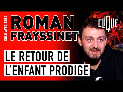 Roman Frayssinet : Le retour de l'enfant prodige