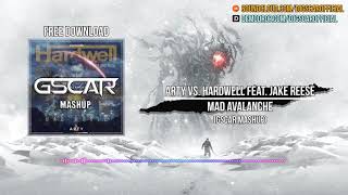 ARTY vs. Hardwell feat. Jake Reese - Mad Avalanche (Gscar MashUp)