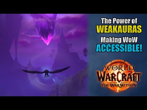 How I Use WEAKAURAS to Enhance WORLD OF WARCRAFT and Make It More ACCESSIBLE