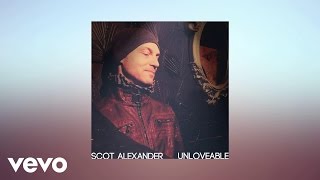 Scot Alexander - Unloveable (AUDIO)