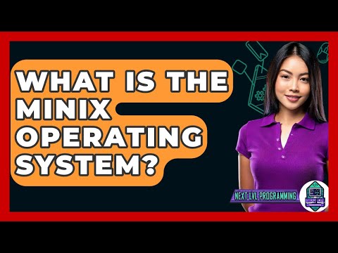 What Is The MINIX Operating System? - Next LVL Programming