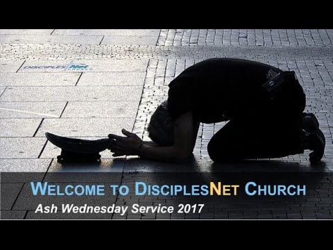 DisciplesNet Worship #346 Ash Wednesday 2017
