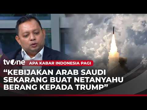 Analis Timur Tengah: Arab Saudi Diberikan Izin Miliki Nuklir, Netanyahu Berang | AKIP tvOne