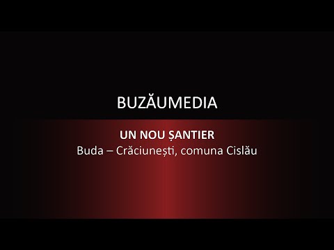 Un nou șantier: Buda – Crăciunești, comuna Cislău