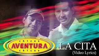 Chicos Aventura - La Cita (Video Lyrics)