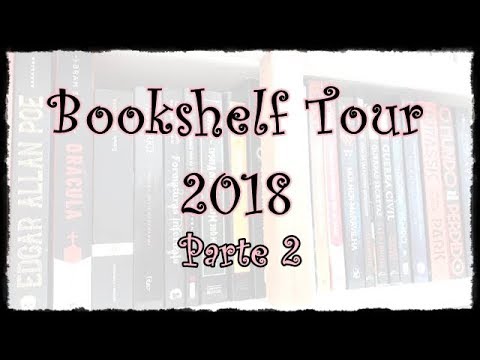 Bookshelf Tour 2018: Parte 2 | VEDA #19 | Um Livro e Só