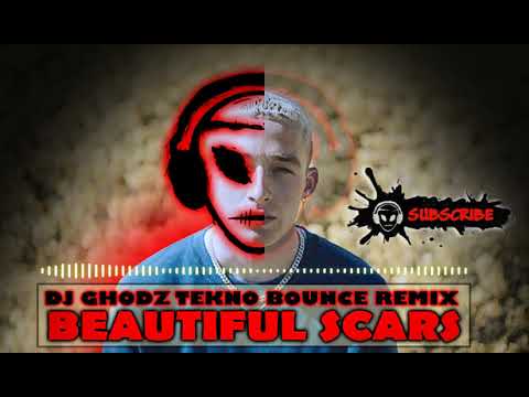Beautiful Scars - Tekno Bounce Remix | Dj Ghodz Remix