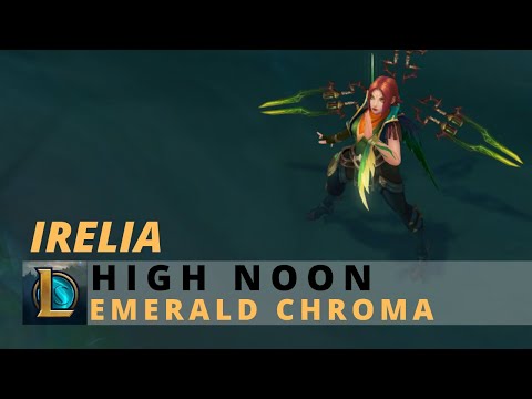 High Noon Irelia Emerald Chroma - League Of Legends