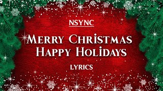 *NSYNC - Merry Christmas and Happy Holidays (Lyrics)