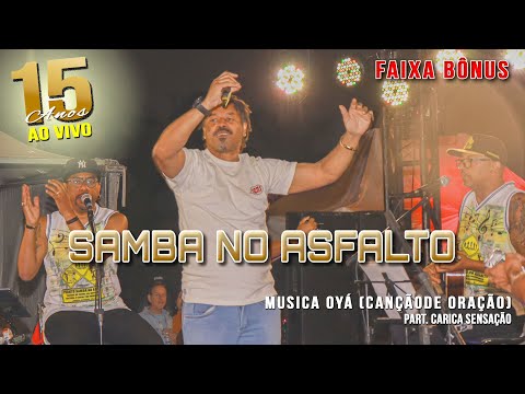 Faixa Bônus - Oyá [Carica Sensação - DVD Samba no Asfalto 15 Anos – Ao Vivo]