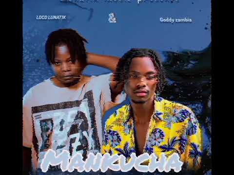 Loco Lunat1k ft Goddy Zambia - Mankucha(money) official audio 