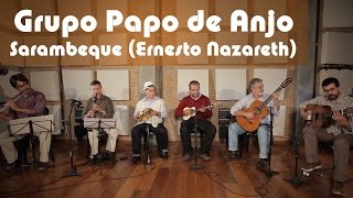 Grupo Papo de Anjo - Sarambeque (Ernesto Nazareth)