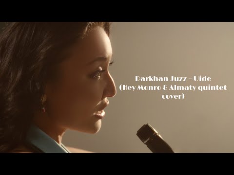 Hey Monro & Almaty quintet — Uide (Darkhan Juzz cover)