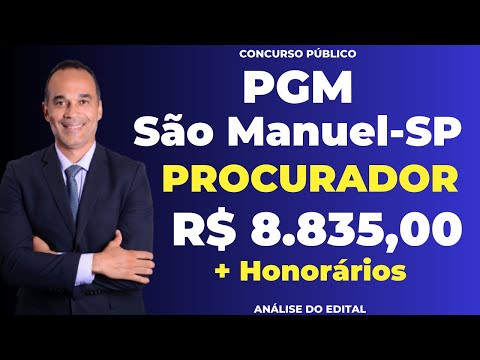 Procurador PGM São Manuel-SP. Edital publicado com salário e R$ 8.835,00 + Honorários