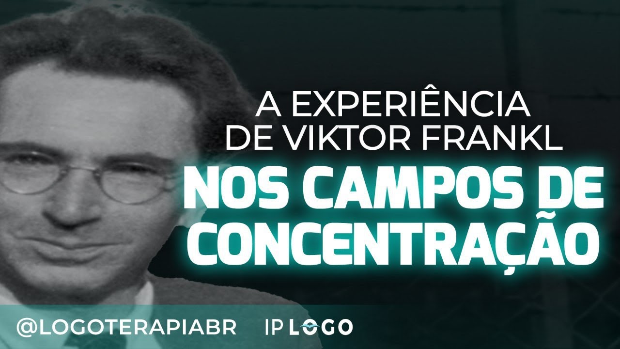 Viktor Frankl e os Campos de Concentração
